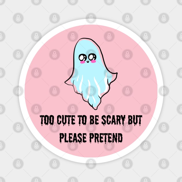 Too Cute to be Scary Halloween Ghost Magnet by SalxSal